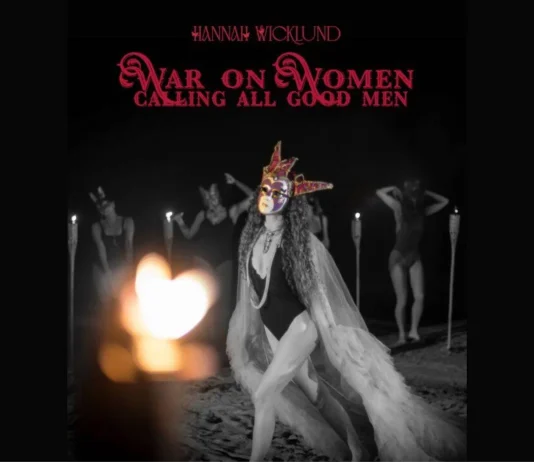 Album review: Hannah Wicklund “War On Women; Calling All Good Men” — Showbiz by PS